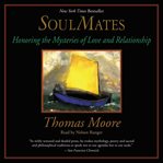 Soul mates : honoring the mysteries of love and relationships cover image