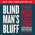 Blind man's bluff : the untold story of American submarine espionage cover image