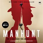 Manhunt : the twelve-day chase for Lincoln's killer cover image