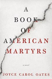 A Book of American Martyrs : a novel cover image