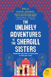 The unlikely adventures of the shergill sisters. A Novel cover image