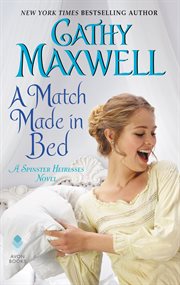 A match made in bed. A Spinster Heiresses Novel cover image