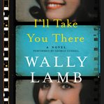 I'll take you there : a novel cover image