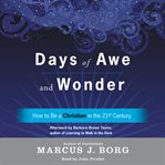 The days of awe and wonder : how to be Christian in the 21st century cover image