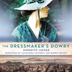 The dressmaker's dowry : a novel cover image