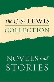 The C.S. Lewis collection : novels and stories cover image