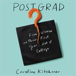 Post grad : five women and their first year out of college cover image