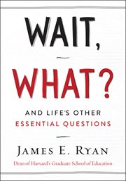 Wait, what? : and life's other essential questions cover image
