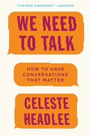 We need to talk : how to have conversations that matter cover image