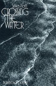 Crossing the water : transitional poems cover image
