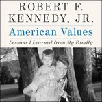 American values : lessons I learned from my family cover image