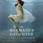 The mermaid's daughter : a novel cover image