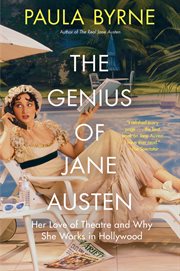 The genius of Jane Austen : her love of theatre and why she works in Hollywood cover image