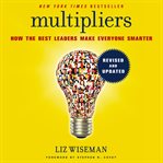 Multipliers : how the best leaders make everyone smarter cover image