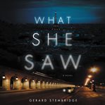What she saw : a novel cover image