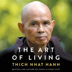 The art of living : peace and freedom in the here and now cover image