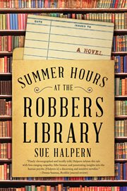 Summer hours at robbers' library : a novel cover image