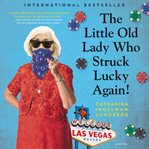 The little old lady who struck lucky again! : a novel cover image