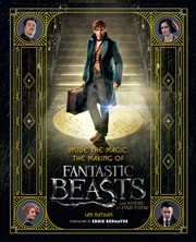 Inside the magic : the making of fantastic beasts and where to find them cover image