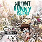 Mutant bunny island cover image