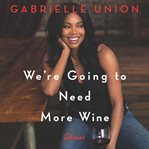 We're going to need more wine : stories