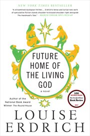 Future home of the living god : a novel cover image