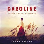 Caroline : little house, revisited cover image