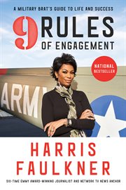 9 rules of engagement : a military brat's guide to life and success cover image