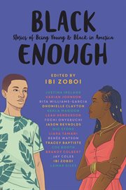 Black enough. Stories of Being Young & Black in America cover image