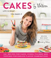 Cakes by melissa : life is what you bake it cover image