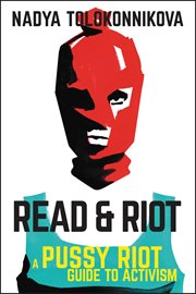 Read & riot. A Pussy Riot Guide to Activism cover image