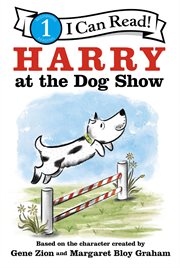 Harry at the Dog Show : I Can Read: Level 1 cover image