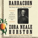 Barracoon : the story of the last "black cargo" cover image