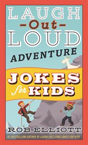 Laugh-out-loud adventure jokes for kids cover image