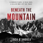 Beneath the Mountain : A Novel cover image