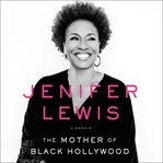 The mother of black Hollywood : a memoir