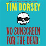 No sunscreen for the dead : a novel cover image