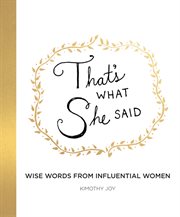 That's what she said : wise words from influential women cover image