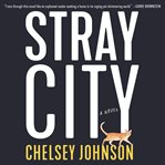 Stray City : a novel cover image