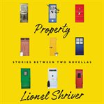 Property : stories between two novellas cover image