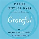 Grateful : the transformative power of giving thanks cover image