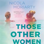 Those other women : the battle lines are drawn, whose side are you on? cover image