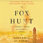The fox hunt : a refugee's memoir of coming to America cover image