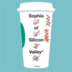 Sophia of Silicon Valley cover image
