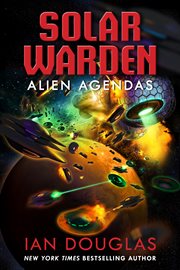 Alien Agendas : Solar Warden cover image
