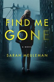 Find me gone. A Novel cover image
