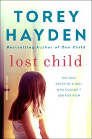 Lost child. The True Story of a Girl Who Couldn't Ask for Help cover image