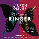 Replica : Gemma, Lyra: two girls, two stories, one epic novel. Book 2, Ringer cover image