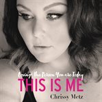 This Is Me : Loving the Person You are Today cover image