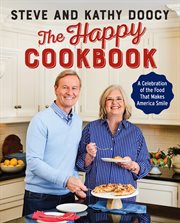 The happy cookbook : a celebration of the food that makes America smile cover image